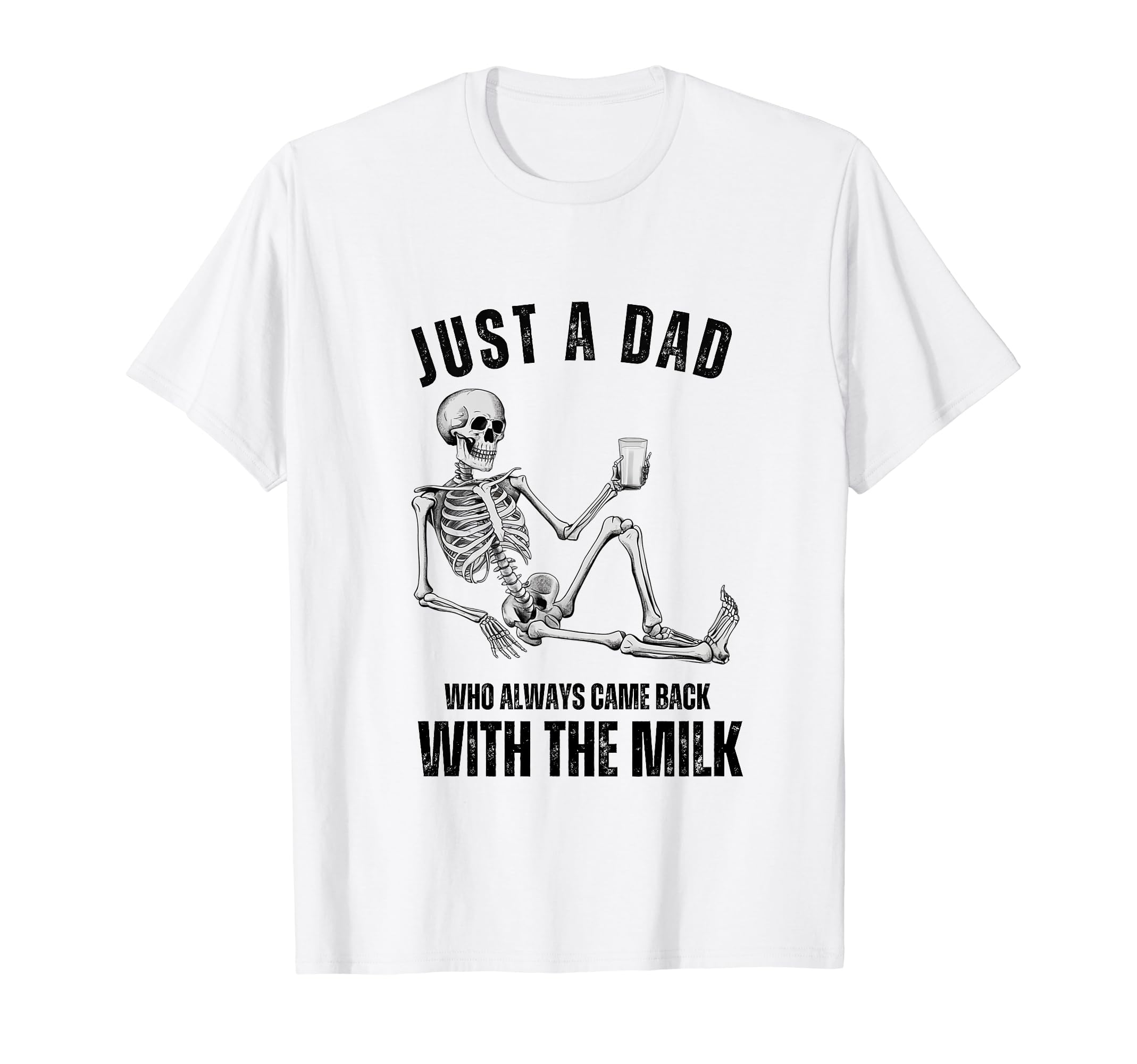 Just Step Dad Who Always Came Back Milk T-Shirt - Unique Graphic Unisex - T-Shirt, Sweatshirt, Hoodie