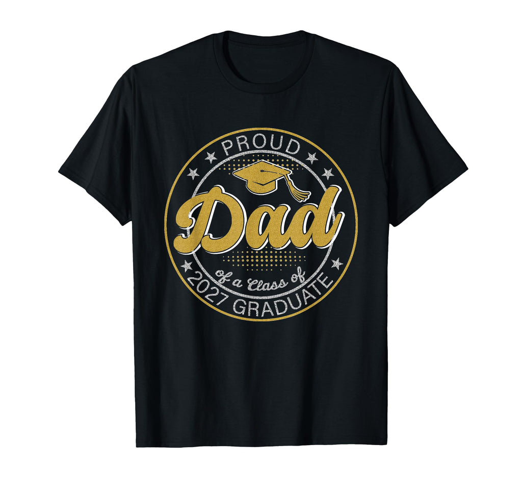 Proud Dad Class 2027 Graduate T-Shirt - Unique Graphic for Adults - T-Shirt, Sweatshirt, Hoodie