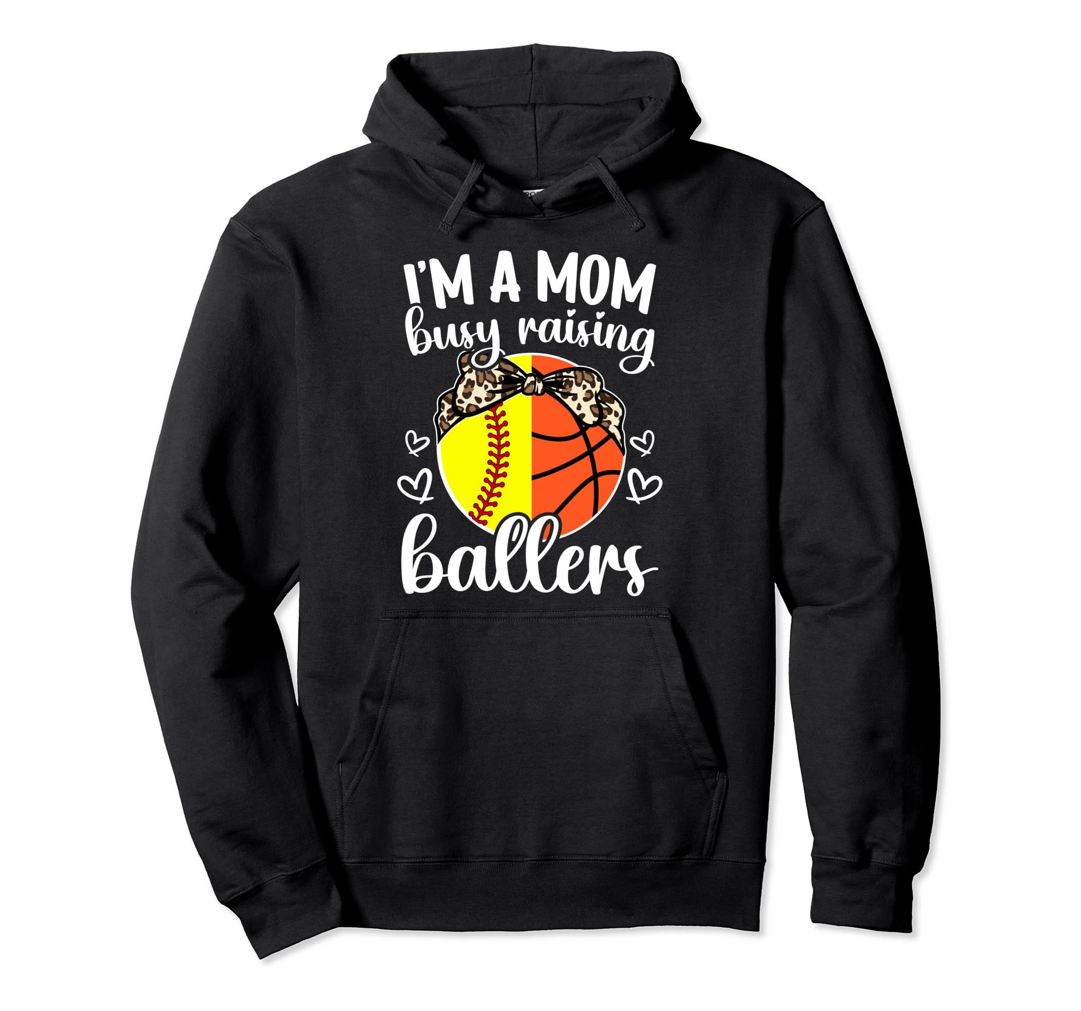 Im Mom Busy Raising Ballers Softball Hoodie - Fun Novelty Design Men Women - T-Shirt, Sweatshirt, Hoodie
