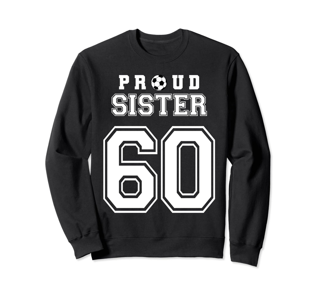 Number 60 Custom Proud Soccer Sweatshirt - Custom Art Print Men Women - T-Shirt, Sweatshirt, Hoodie