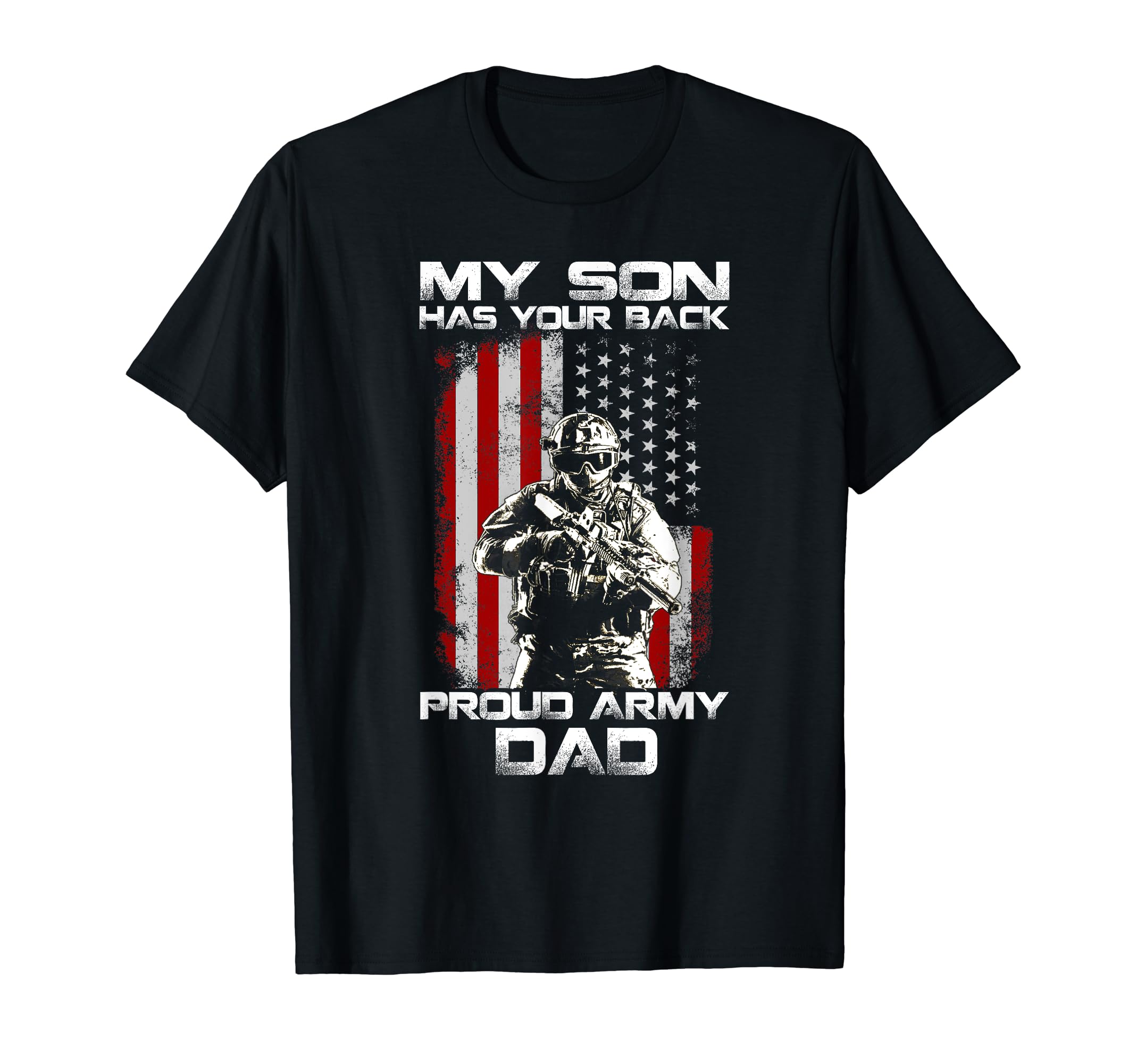 My Son Has Your Back Proud Army Dad T-Shirt - Custom Art Print Unisex - T-Shirt, Sweatshirt, Hoodie