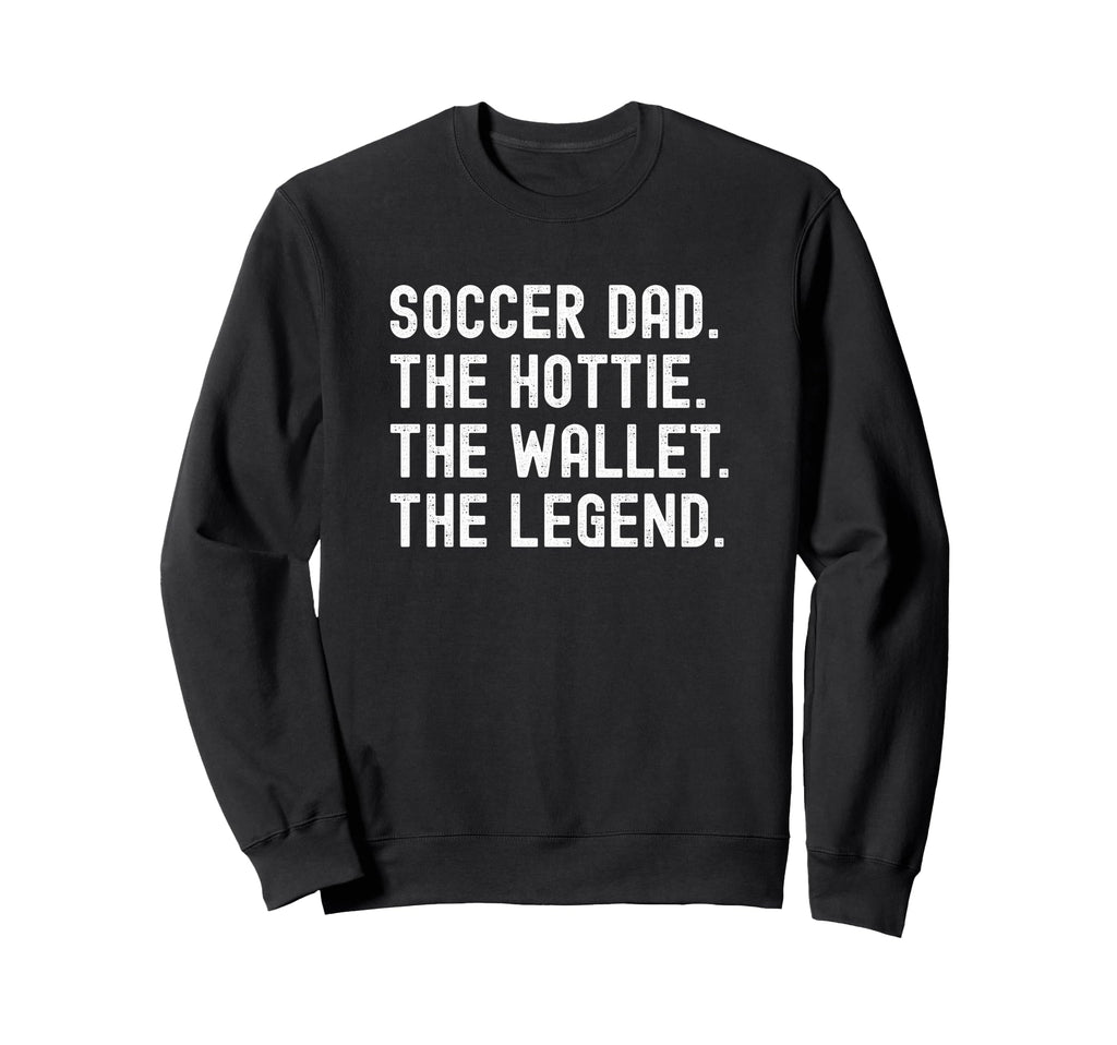 Soccer Dad Hottie Wallet Legend Sweatshirt - Custom Art Print Men Women - T-Shirt, Sweatshirt, Hoodie