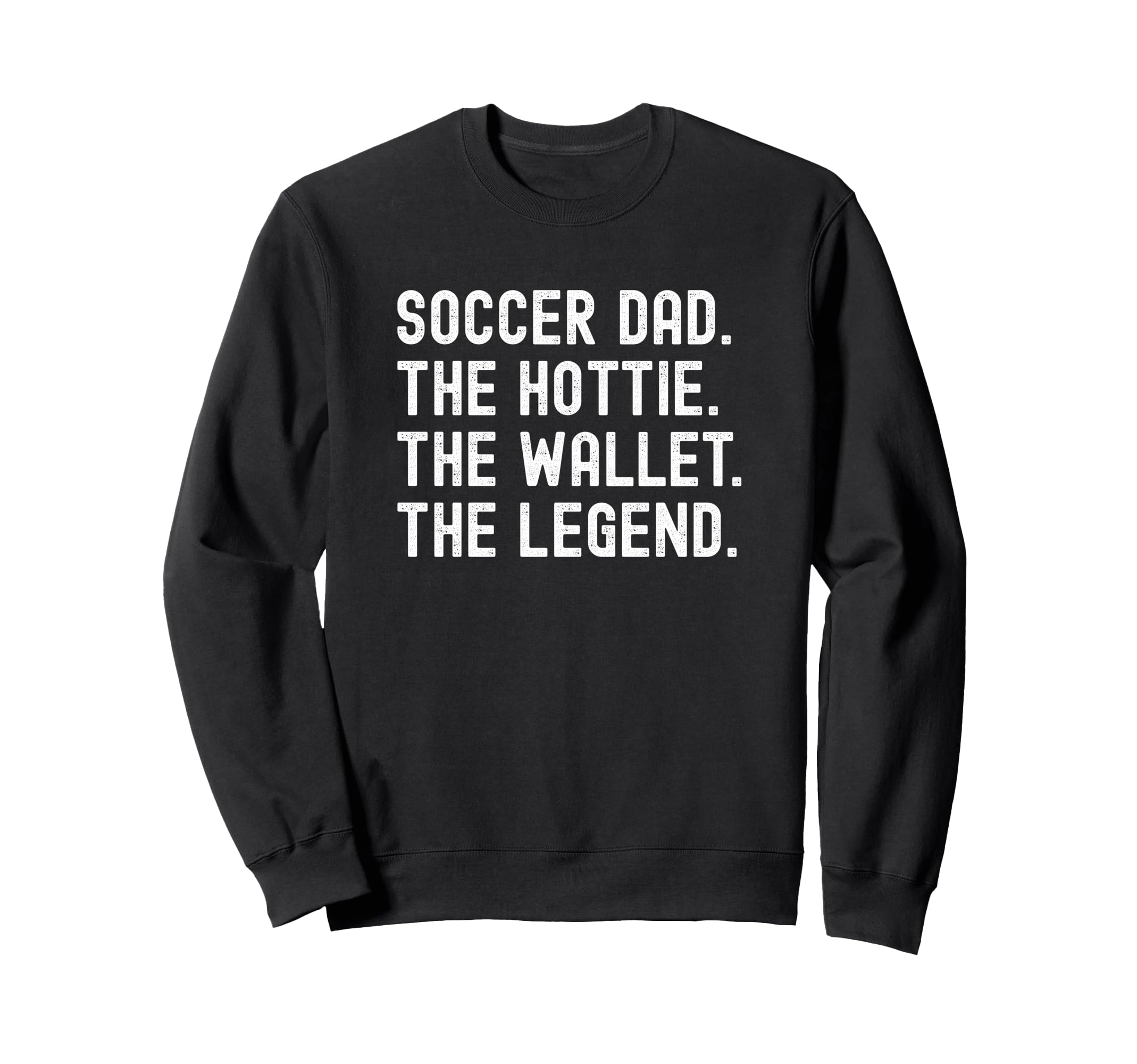 Soccer Dad Hottie Wallet Legend Sweatshirt - Custom Art Print Men Women - T-Shirt, Sweatshirt, Hoodie