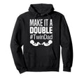 Make It Double Twin Dad Funny Real Make Hoodie - Unique Graphic Unisex - T-Shirt, Sweatshirt, Hoodie