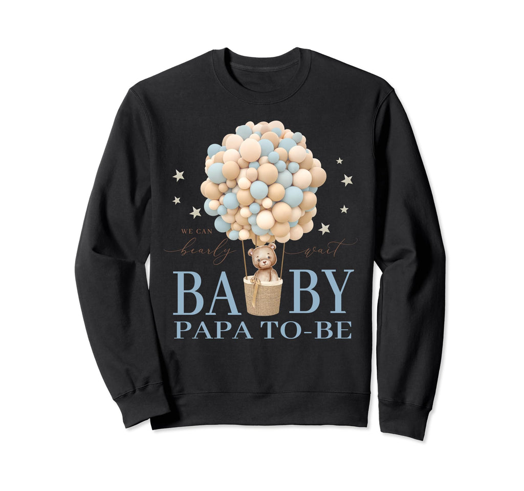 Papa Dad We Can Bearly Wait Shower Bear Sweatshirt - Graphic Print Unisex - T-Shirt, Sweatshirt, Hoodie