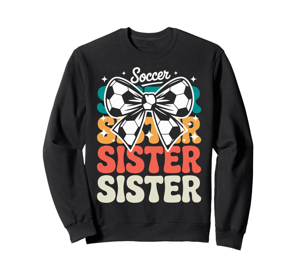 Groovy Soccer Football Player Sister Sweatshirt - Graphic Print for Adults - T-Shirt, Sweatshirt, Hoodie
