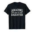Amazing Like My Daughter Fathers Day Dad T-Shirt - Minimalist Print Unisex - T-Shirt, Sweatshirt, Hoodie