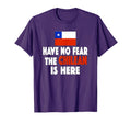 Have No Fear Chilean Is Here Chile Flag T-Shirt - Unique Graphic Men Women - T-Shirt, Sweatshirt, Hoodie