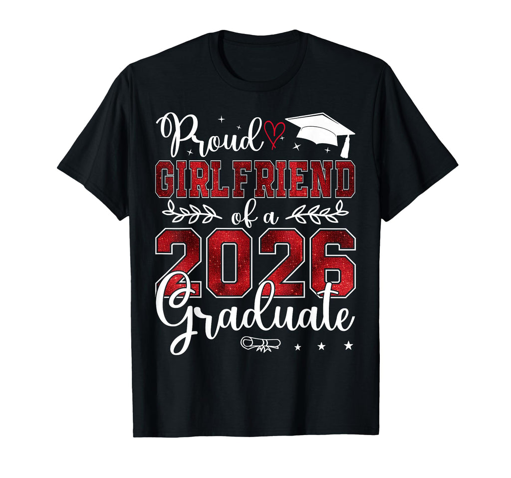 Proud Girlfriend Class 2026 Graduate T-Shirt - Minimalist Print Men Women - T-Shirt, Sweatshirt, Hoodie