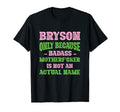 Badass Bryson Name Unique Nickname Quirky T-Shirt - Graphic Print Unisex - T-Shirt, Sweatshirt, Hoodie
