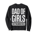 Dad Outnumbered Funny Fathers Day Dad Sweatshirt - Custom Art Print Unisex - T-Shirt, Sweatshirt, Hoodie