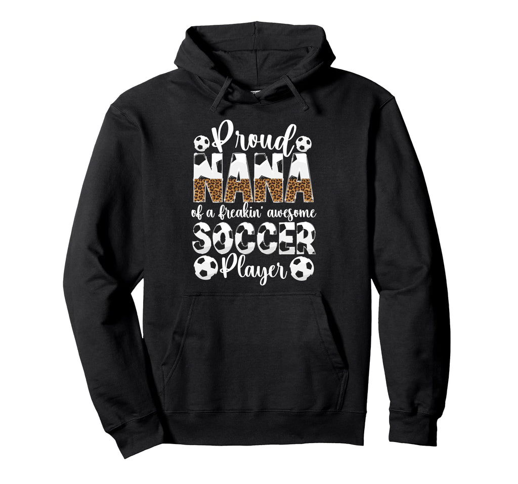 Proud Nana Soccer Player Nana Soccer Hoodie - Aesthetic Graphic Men Women - T-Shirt, Sweatshirt, Hoodie