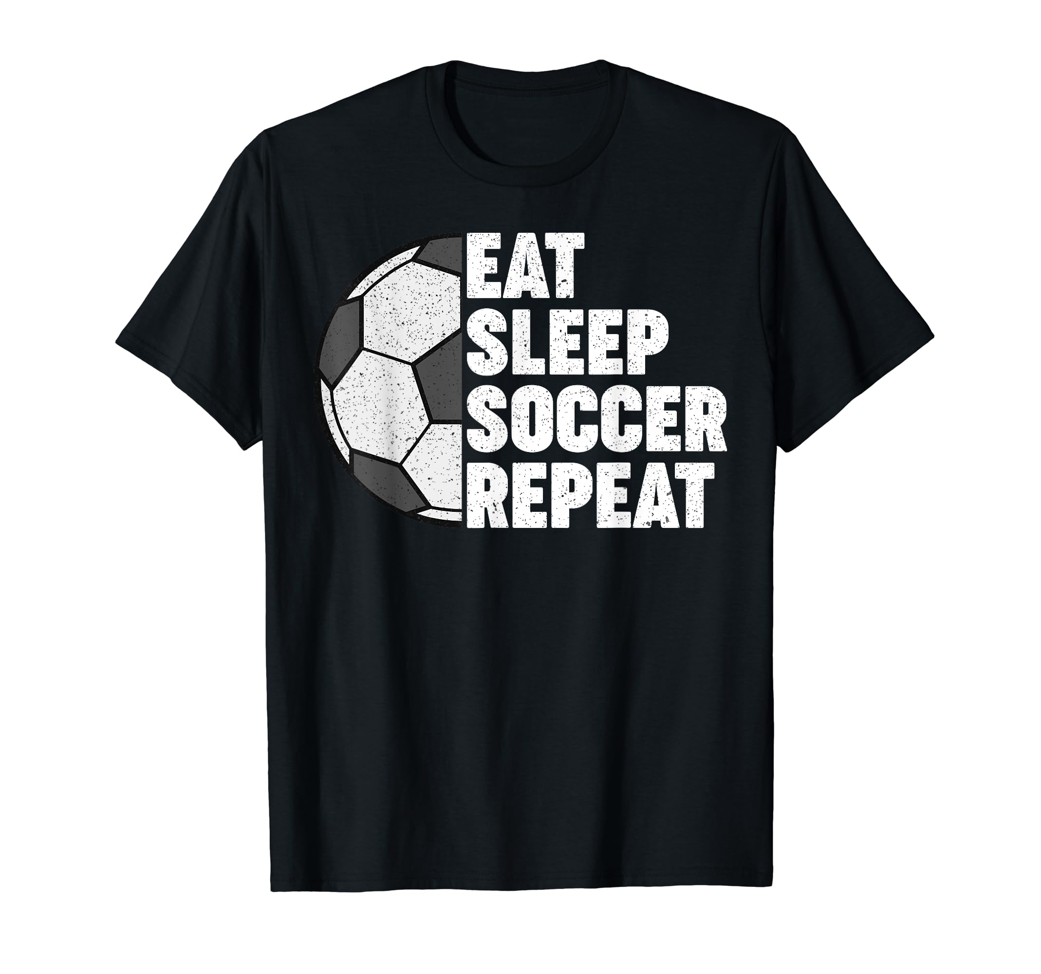 Eat Sleep Soccer Repeat Team Funny T-Shirt - Fun Novelty Design Unisex - T-Shirt, Sweatshirt, Hoodie