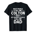 Colton Gift Name Funny Fathers Day T-Shirt - Fun Novelty Design Unisex - T-Shirt, Sweatshirt, Hoodie