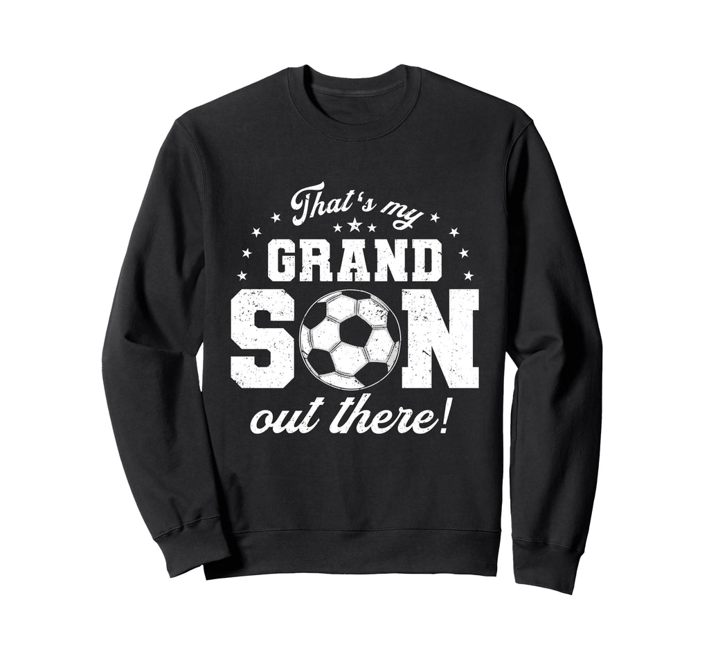 Thats My Grandson Out There Sweatshirt - Trendy Graphic for Adults - T-Shirt, Sweatshirt, Hoodie