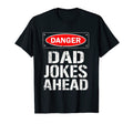 Danger Dad Jokes Ahead T-Shirt - Custom Art Print Men Women - T-Shirt, Sweatshirt, Hoodie