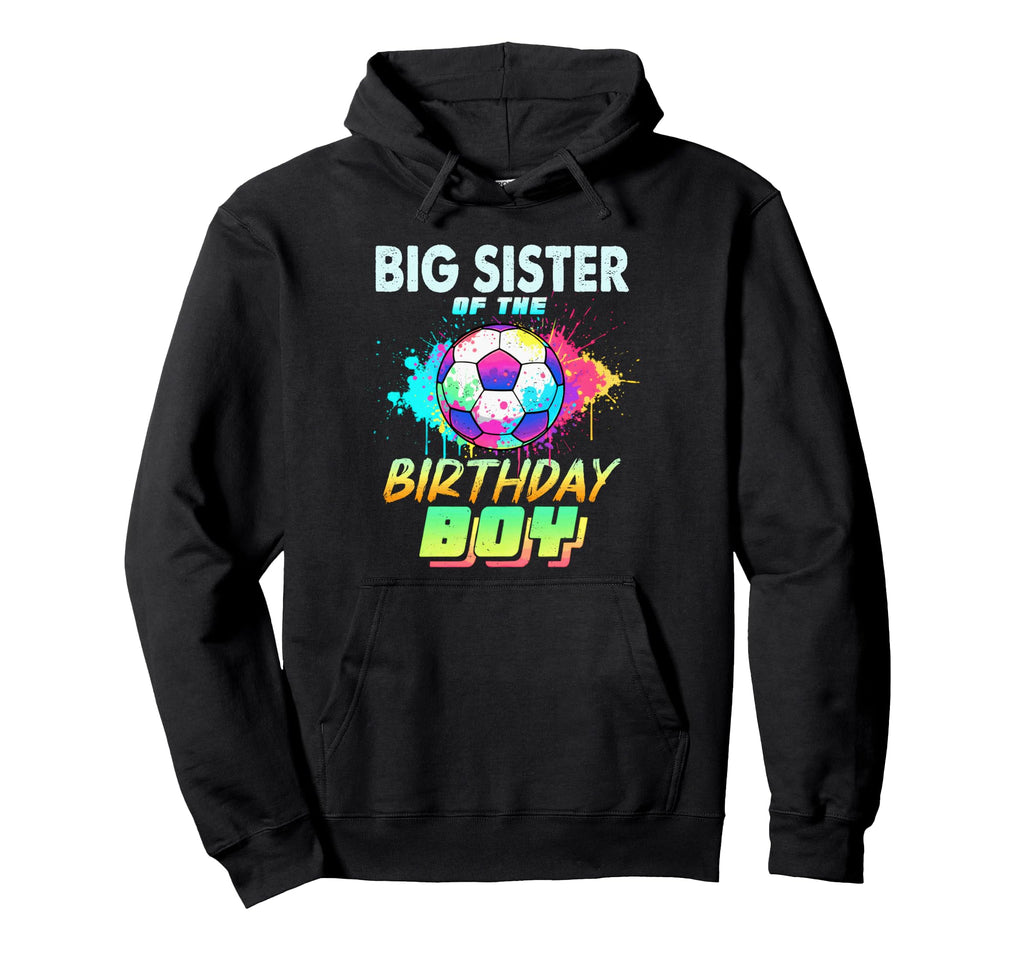 Big Sister Birthday Soccer Ball Hoodie - Minimalist Print Men Women - T-Shirt, Sweatshirt, Hoodie