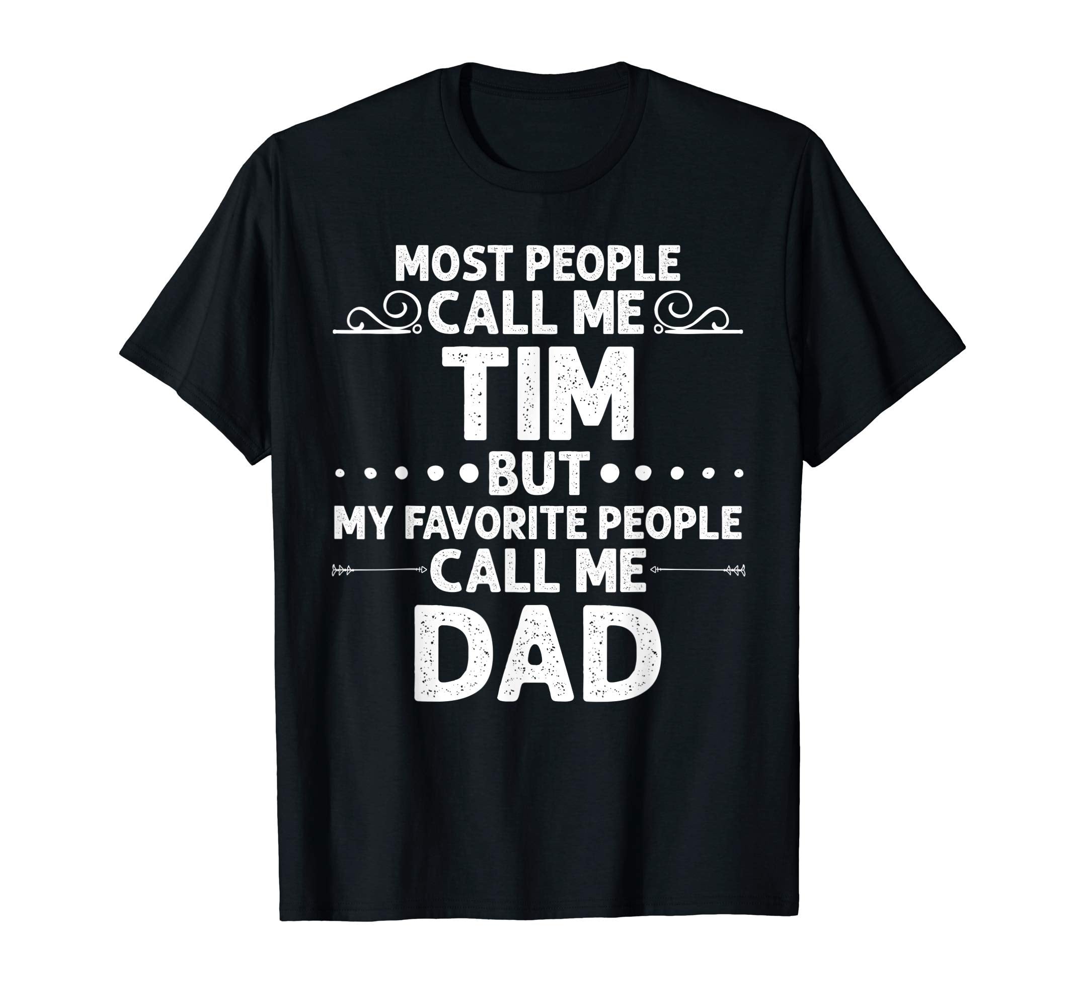 Tim Gift Name Funny Fathers Day T-Shirt - Graphic Print Men Women - T-Shirt, Sweatshirt, Hoodie
