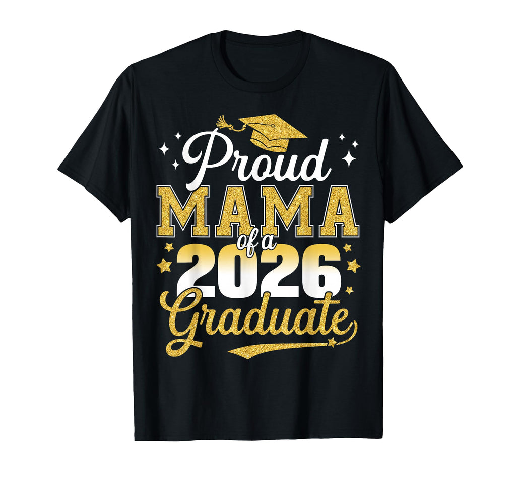 Proud Mama Class 2026 Graduate Senior T-Shirt - Unique Graphic for Adults - T-Shirt, Sweatshirt, Hoodie