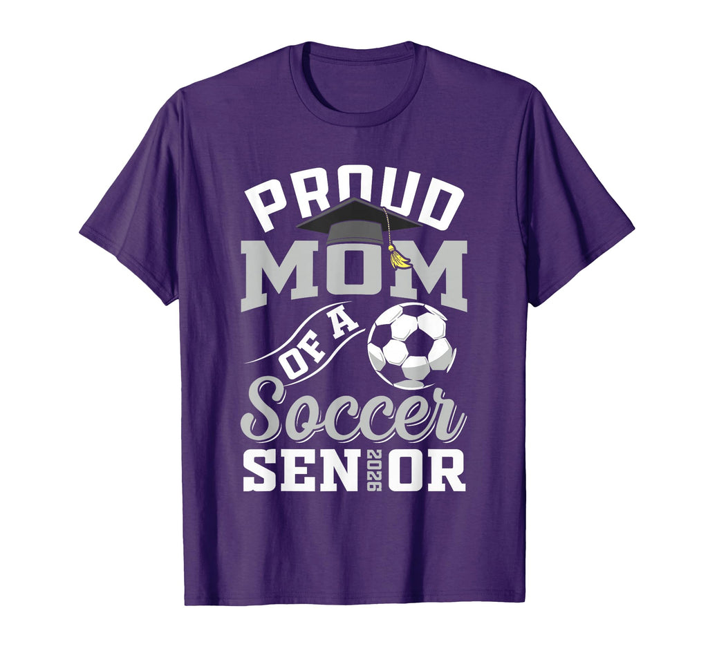 Proud Mom Soccer Senior Class 2026 T-Shirt - Unique Graphic for Adults - T-Shirt, Sweatshirt, Hoodie
