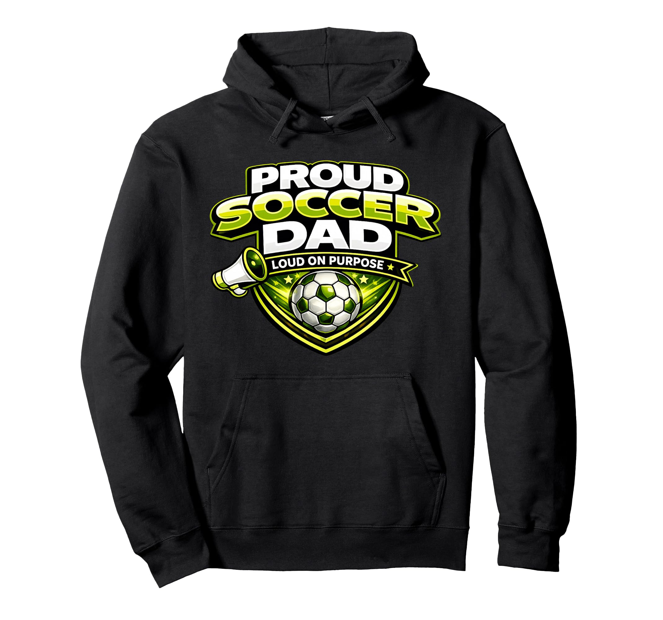 Soccer Dad Funny Proud Loud Fathers Hoodie - Graphic Print Men Women - T-Shirt, Sweatshirt, Hoodie