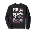 He Plays She Dances Mom Both Dance And Sweatshirt - Trendy Graphic Unisex - T-Shirt, Sweatshirt, Hoodie