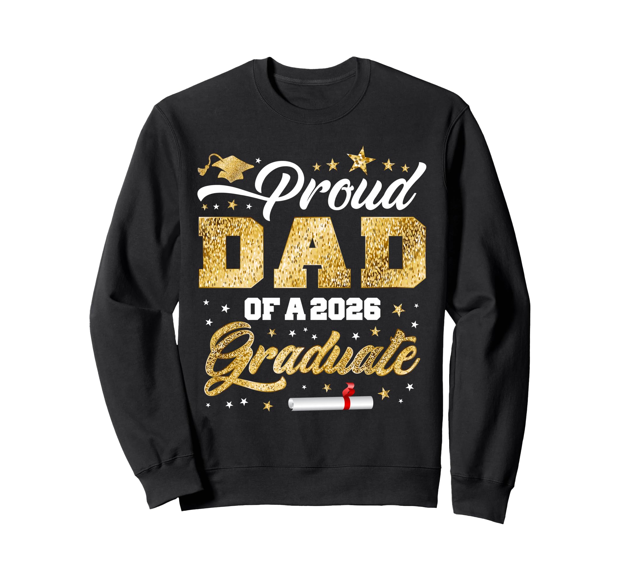Proud Dad Class 2026 Graduate Senior Sweatshirt - Aesthetic Graphic Unisex - T-Shirt, Sweatshirt, Hoodie