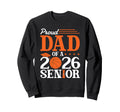 Proud Dad 2026 Senior Basketball Sweatshirt - Streetwear Style for Adults - T-Shirt, Sweatshirt, Hoodie