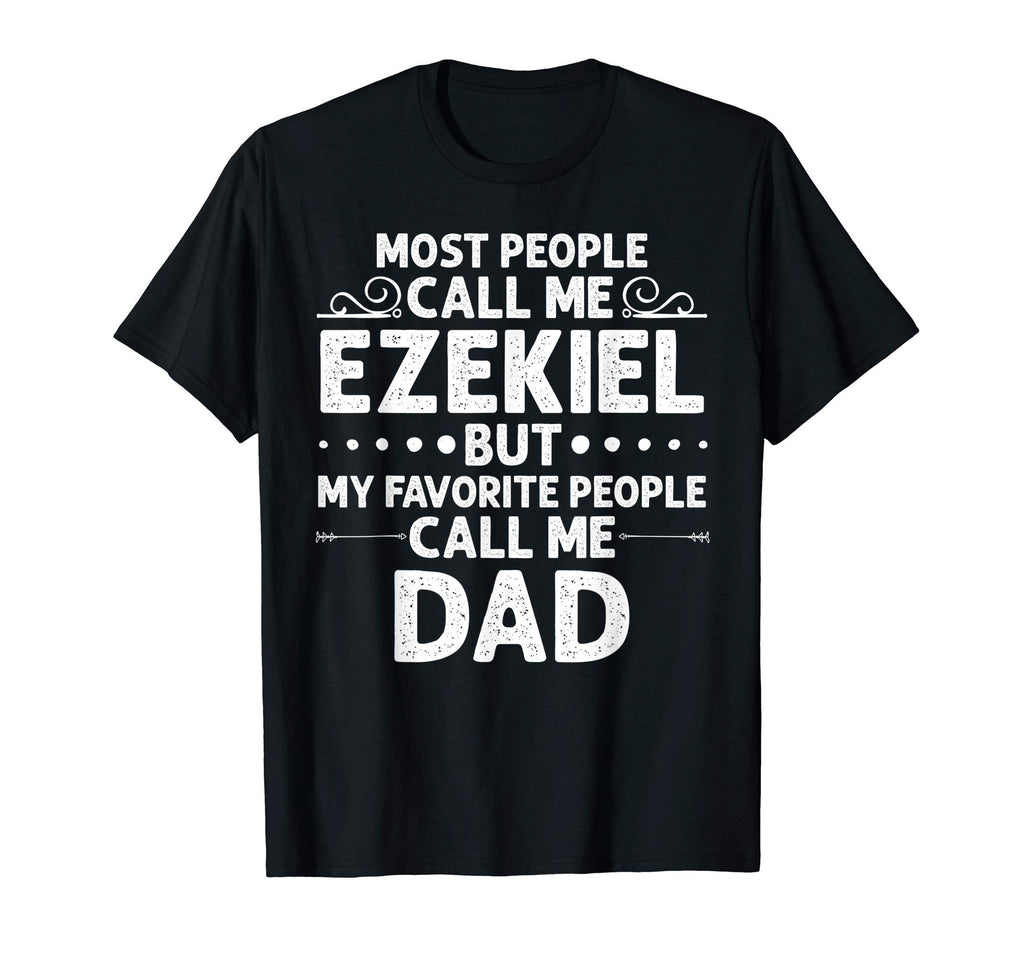 Ezekiel Gift Name Funny Fathers Day T-Shirt - Novelty Apparel for Adults - T-Shirt, Sweatshirt, Hoodie
