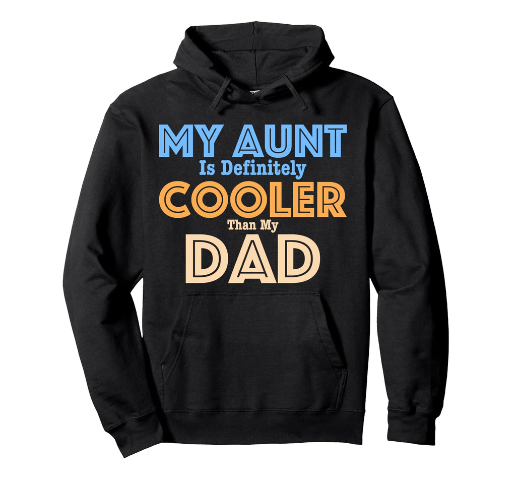 My Aunt Is Definitely Cooler Than My Hoodie - Trendy Graphic for Adults - T-Shirt, Sweatshirt, Hoodie