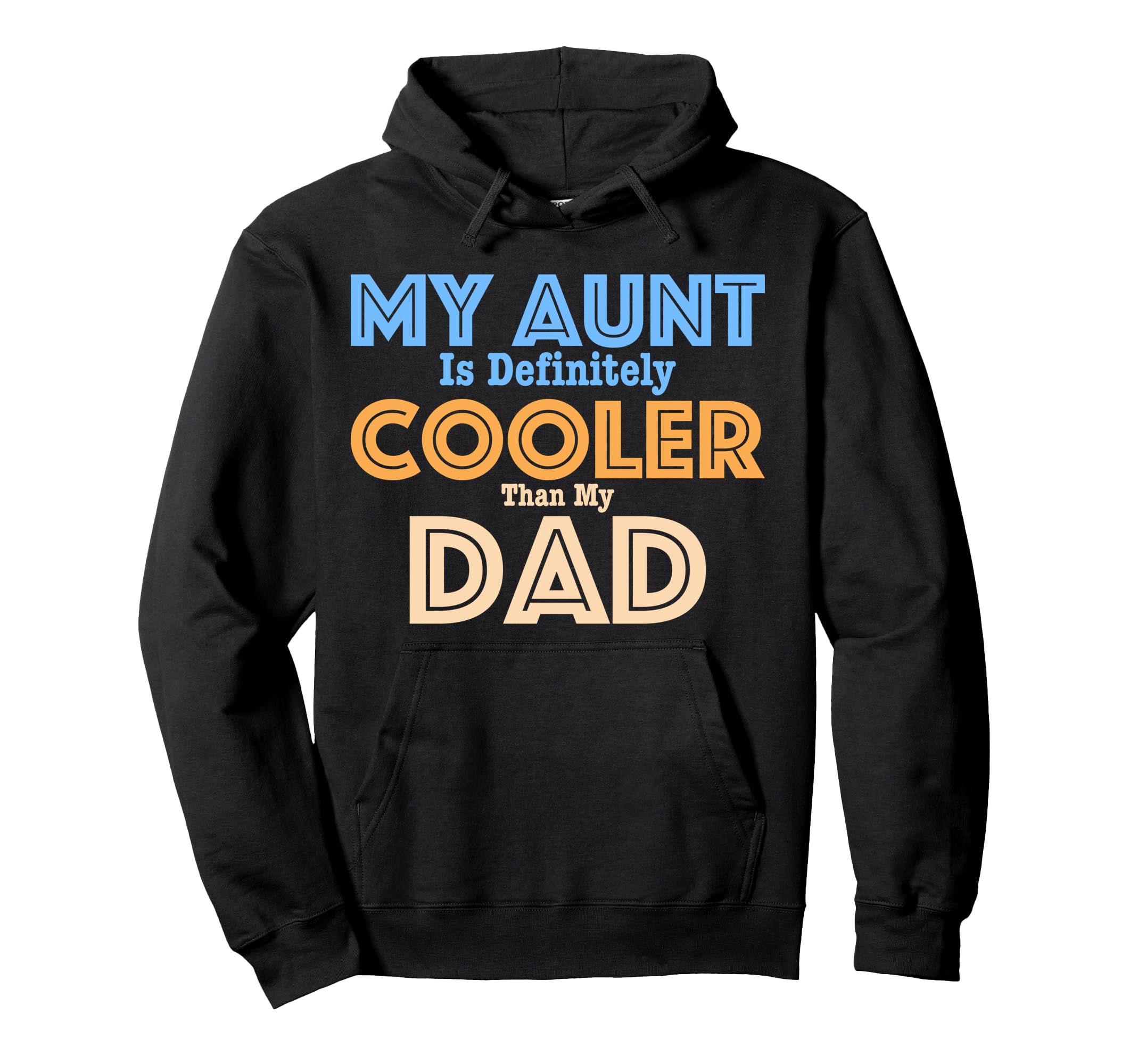My Aunt Is Definitely Cooler Than My Hoodie - Trendy Graphic for Adults - T-Shirt, Sweatshirt, Hoodie