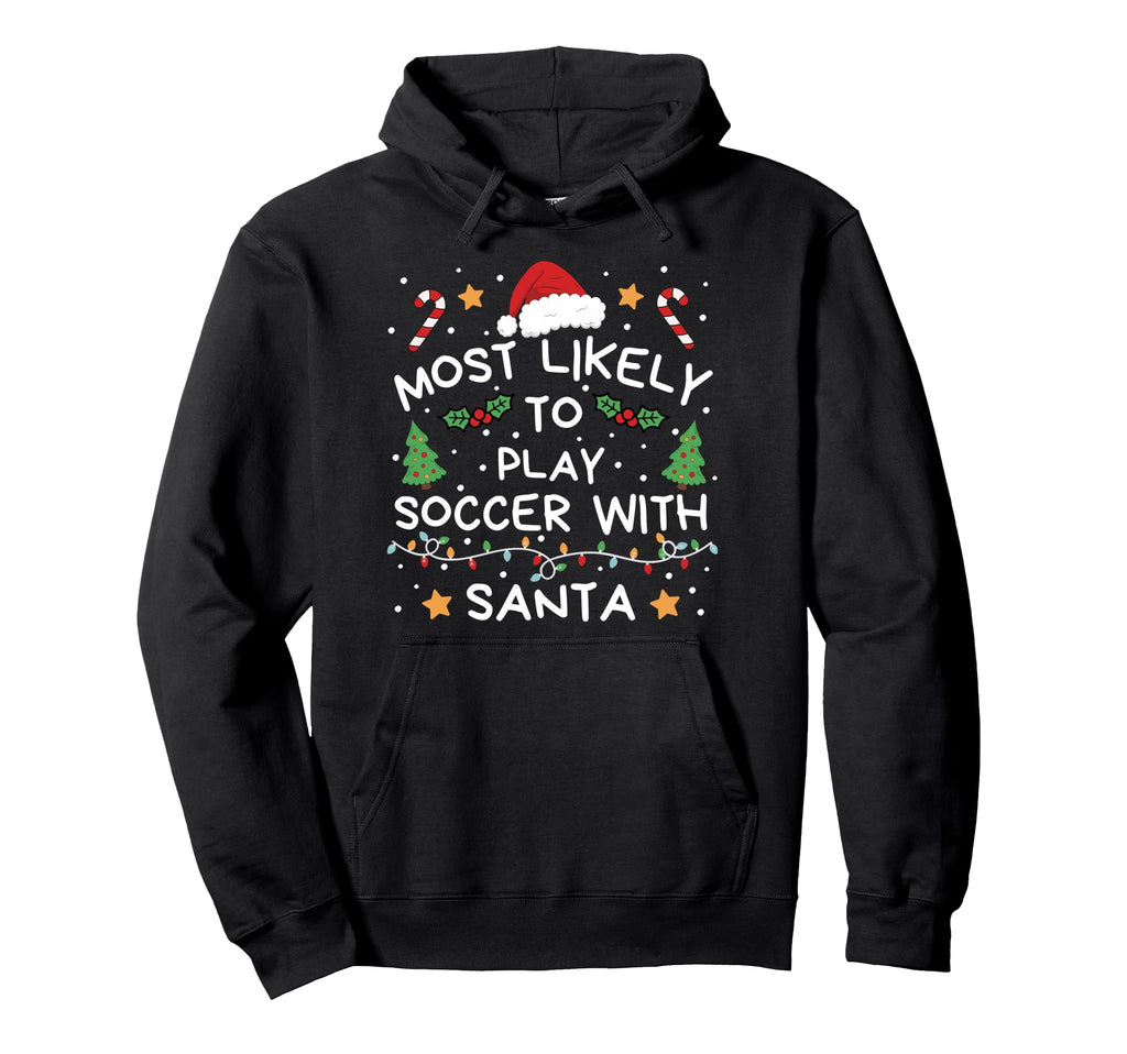 Most Likely To Soccer Santa Family Hoodie - Minimalist Print Unisex - T-Shirt, Sweatshirt, Hoodie