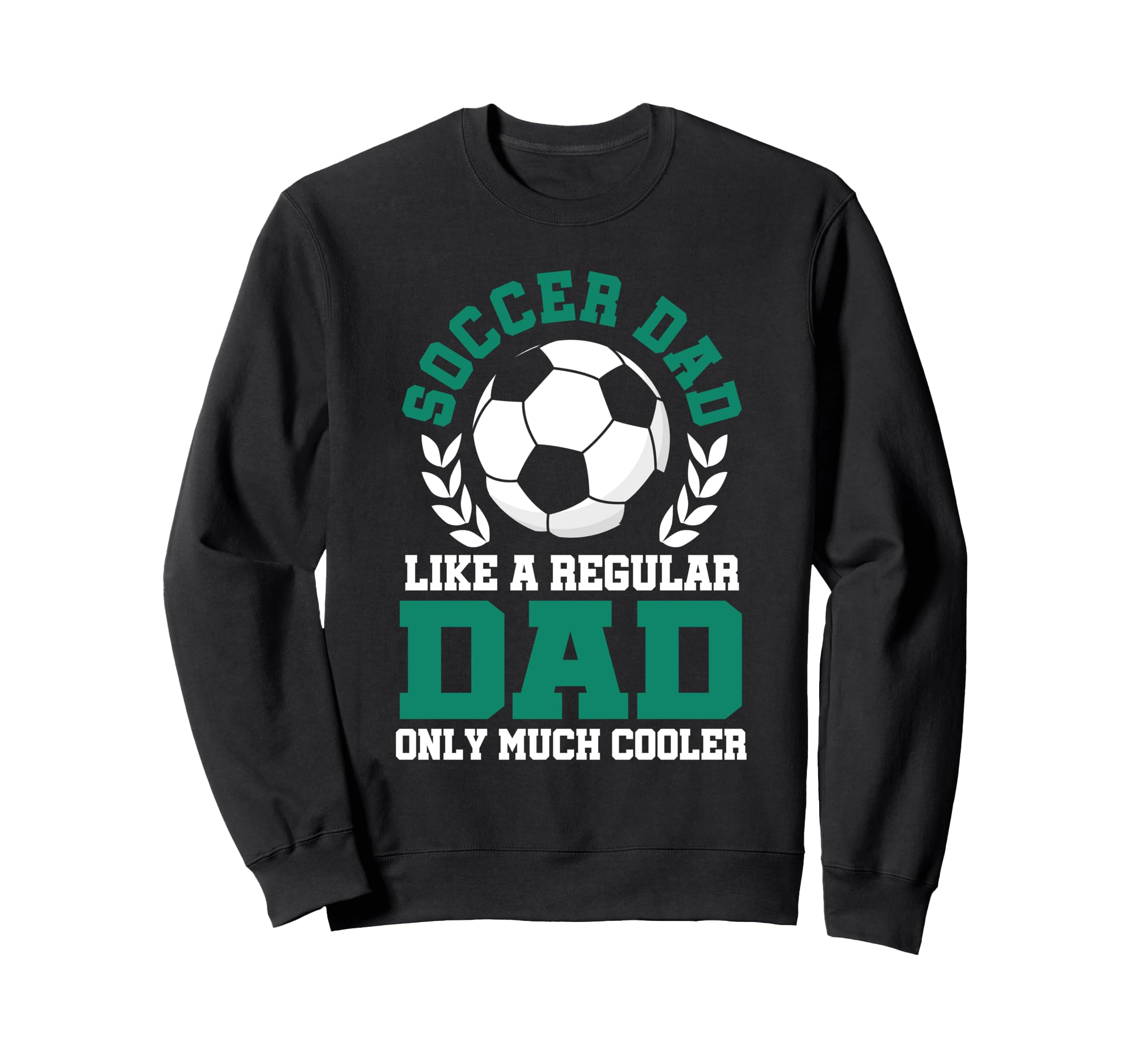 Mens Soccer Dad Soccer Dad Like Sweatshirt - Streetwear Style Men Women - T-Shirt, Sweatshirt, Hoodie