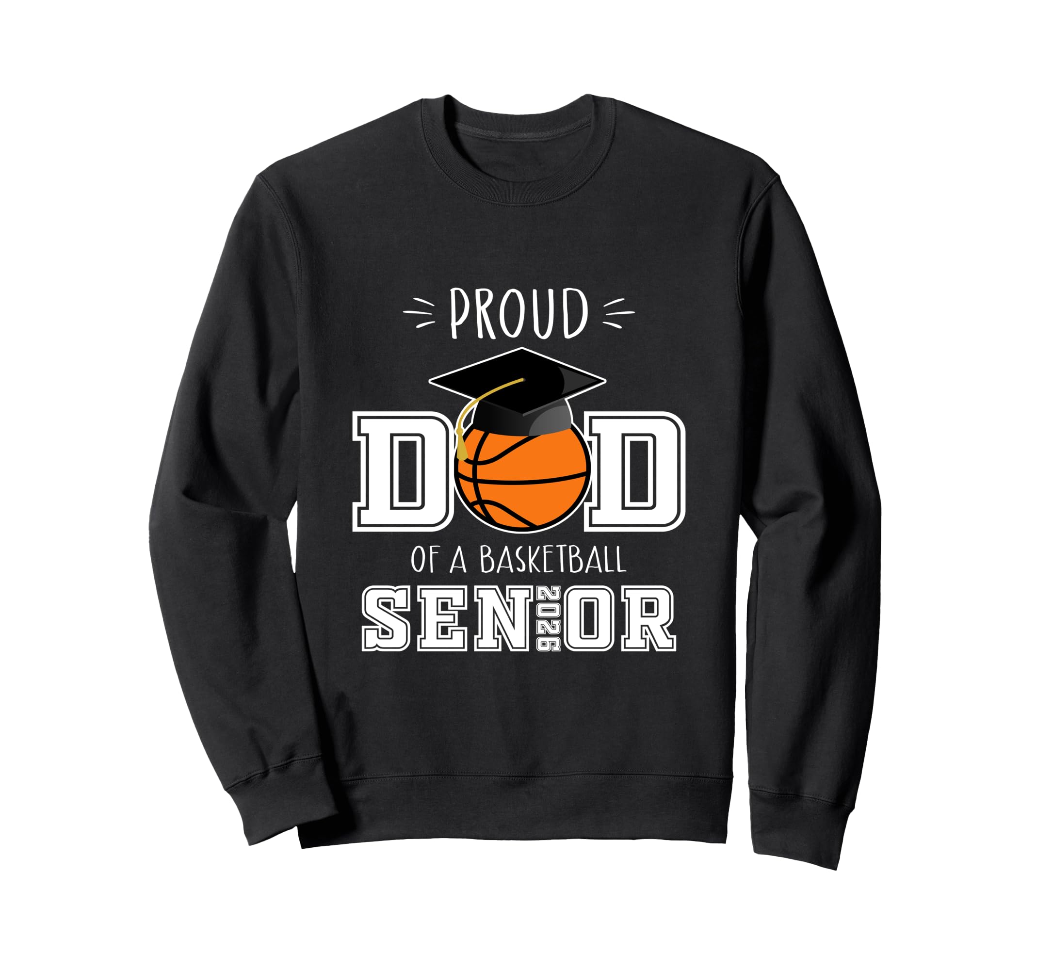 Proud Dad 2026 Senior Graduate Sweatshirt - Casual Everyday Wear Men Women - T-Shirt, Sweatshirt, Hoodie