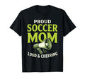 Proud Soccer Mom Loud Cheering T-Shirt - Trendy Graphic for Adults - T-Shirt, Sweatshirt, Hoodie