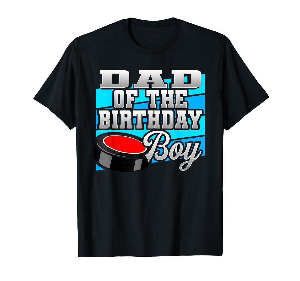 Dad Birthday Hockey Birthday T-Shirt - Fun Novelty Design Unisex - T-Shirt, Sweatshirt, Hoodie