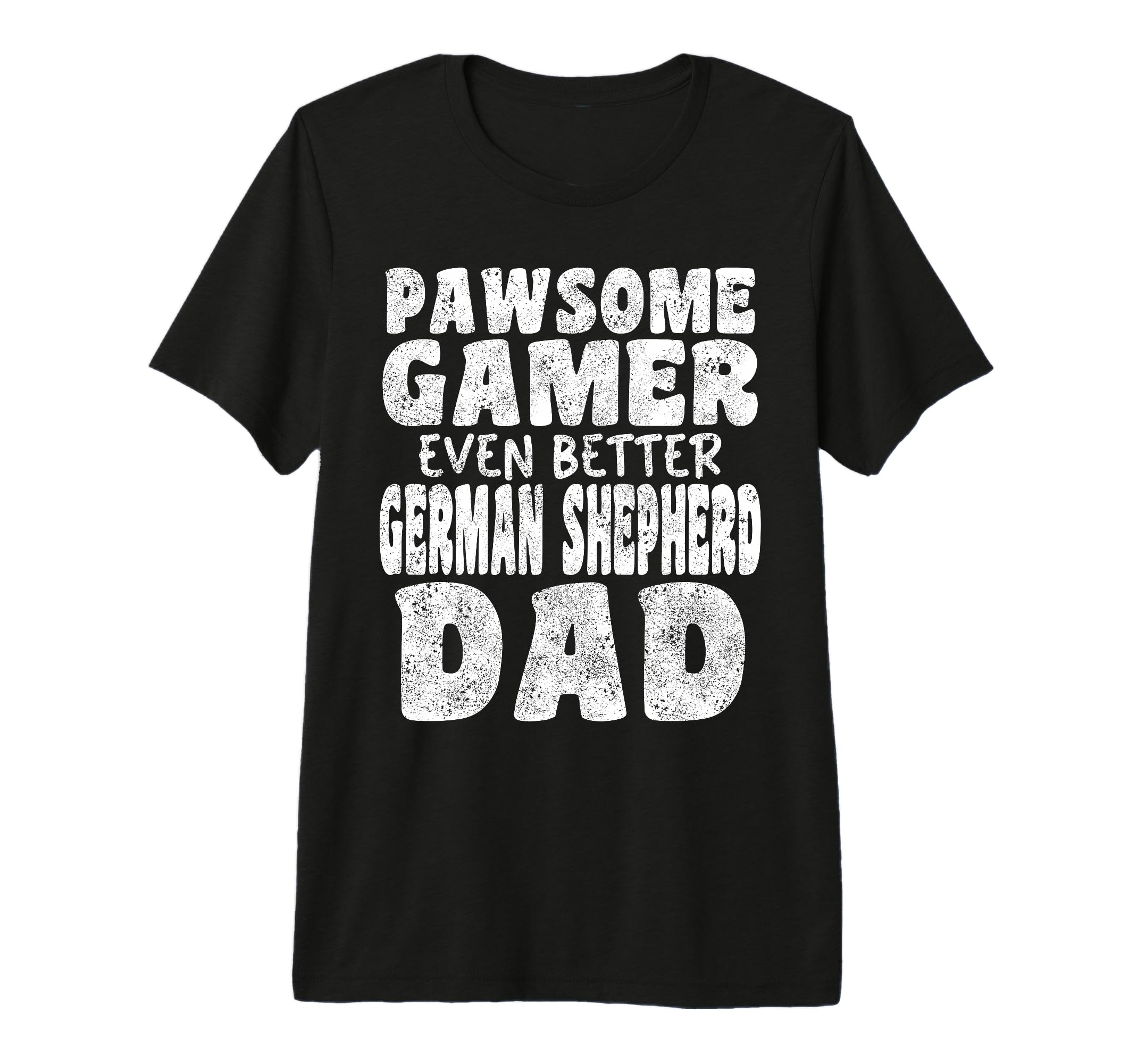 Pawsome Gamer Even Better German T-Shirt - Casual Everyday Wear Men Women - T-Shirt, Sweatshirt, Hoodie