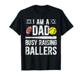 I Am Dad Busy Raising Ballers Softball T-Shirt - Unique Graphic Men Women - T-Shirt, Sweatshirt, Hoodie