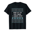 Say It To My Face I Deer You Dad T-Shirt - Aesthetic Graphic Men Women - T-Shirt, Sweatshirt, Hoodie