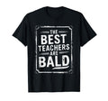 Bald Teacher Hair Loss Baldness Bald T-Shirt - Novelty Apparel Men Women - T-Shirt, Sweatshirt, Hoodie