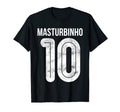 Masturbinho 10 Funny Gift Soccer T-Shirt - Streetwear Style for Adults - T-Shirt, Sweatshirt, Hoodie