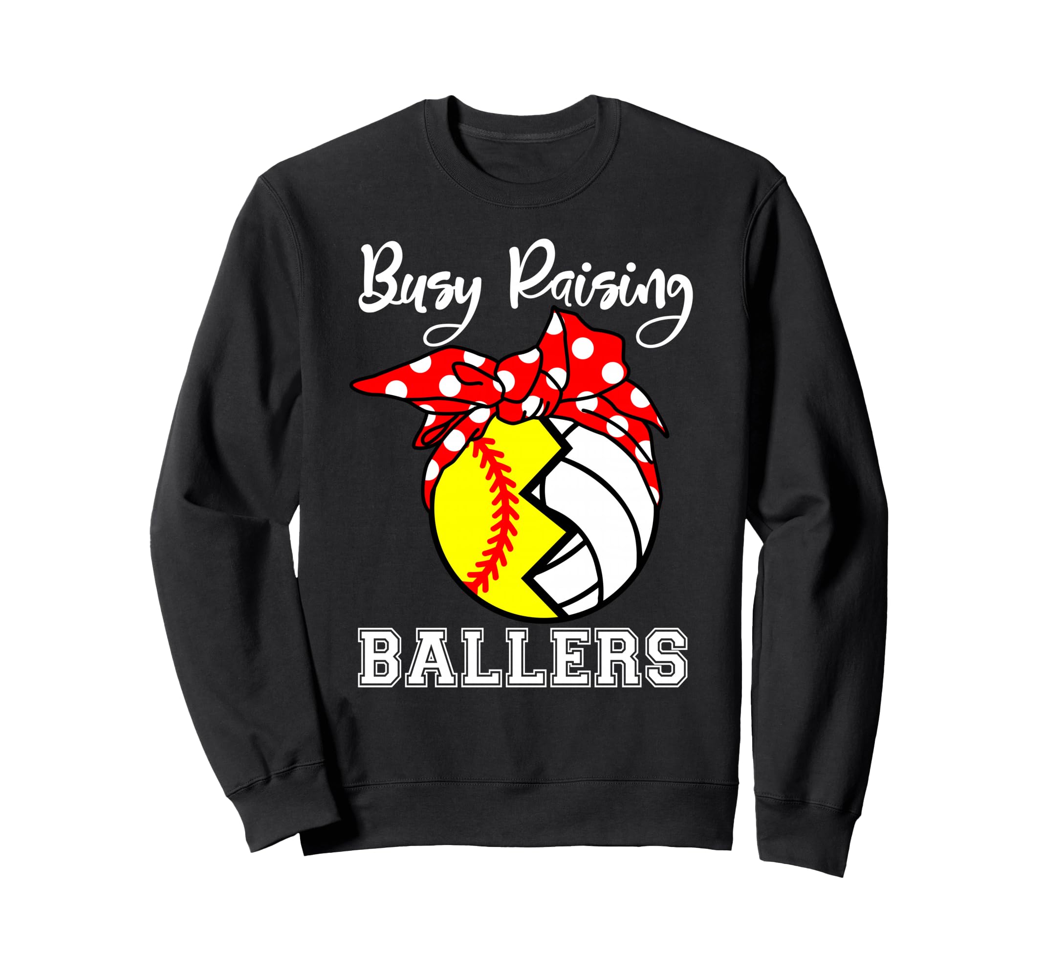 Busy Raising Ballers Funny Softball Sweatshirt - Novelty Apparel Unisex - T-Shirt, Sweatshirt, Hoodie