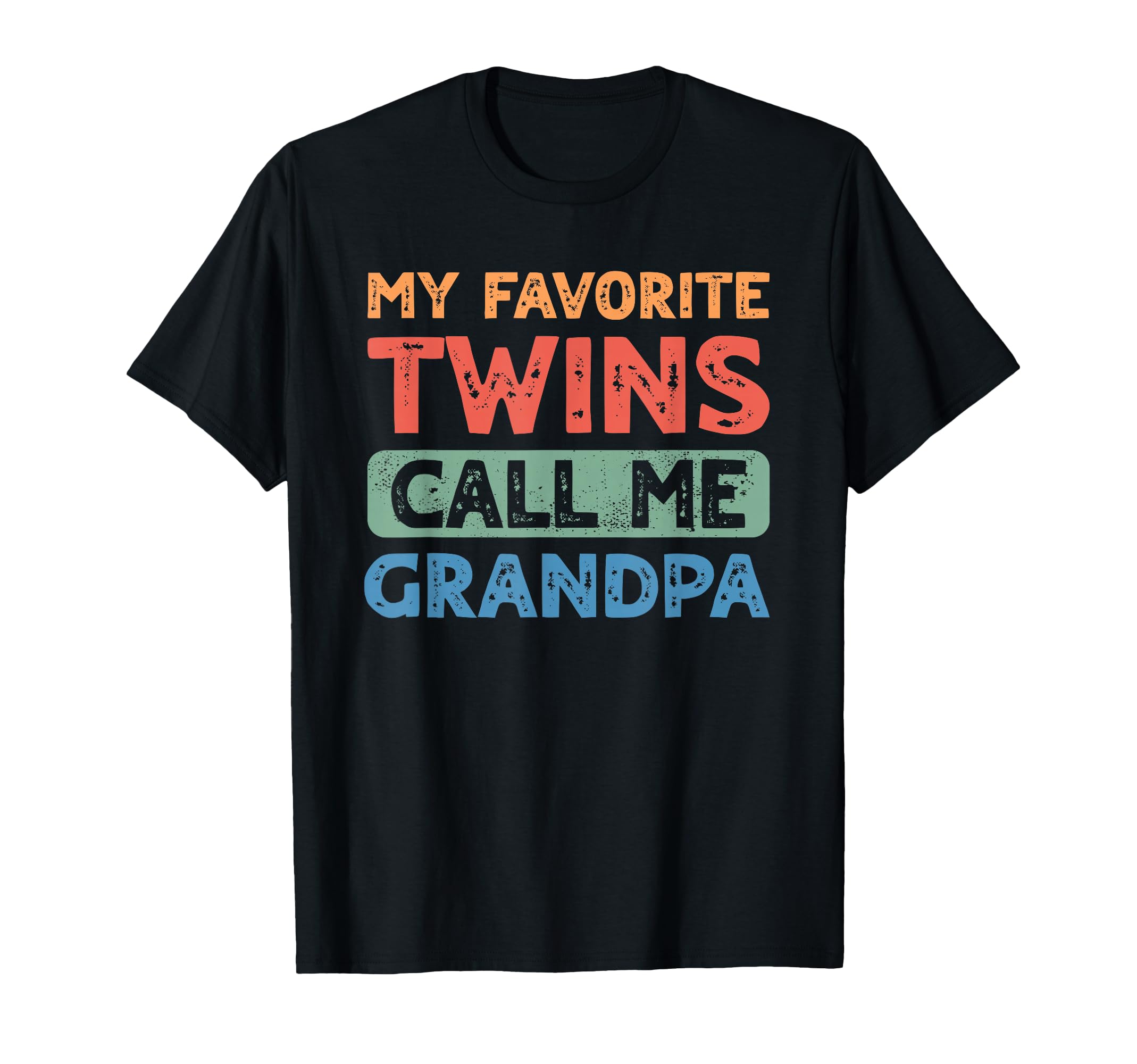 My Favorite Twins Call Me Grandpa T-Shirt - Fun Novelty Design Men Women - T-Shirt, Sweatshirt, Hoodie