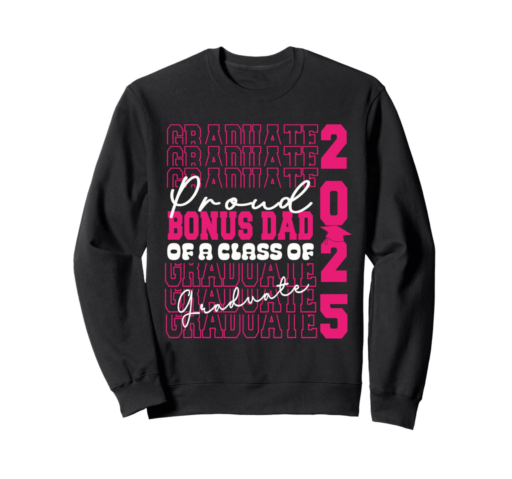 Proud Bonus Dad 2025 Graduate Sweatshirt - Minimalist Print for Adults - T-Shirt, Sweatshirt, Hoodie