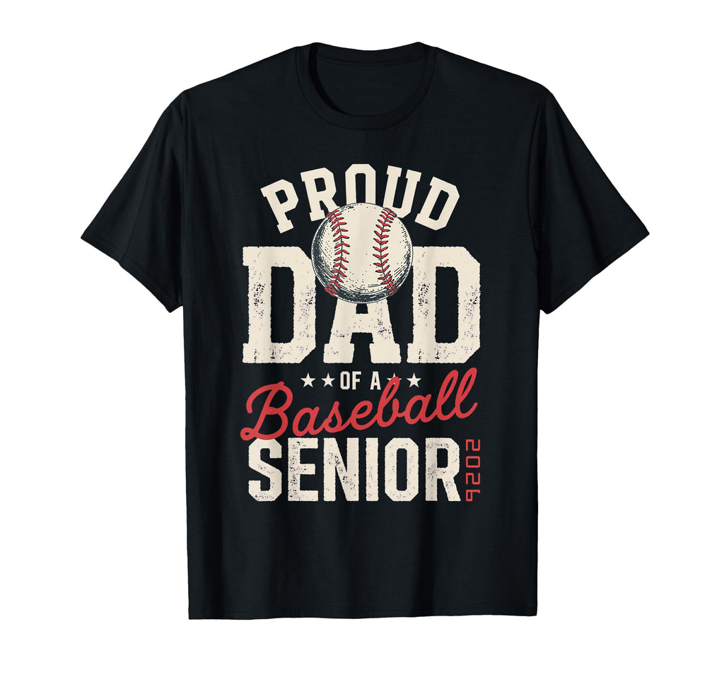 Proud Dad 2026 Senior Baseball Senior T-Shirt - Trendy Graphic for Adults - T-Shirt, Sweatshirt, Hoodie