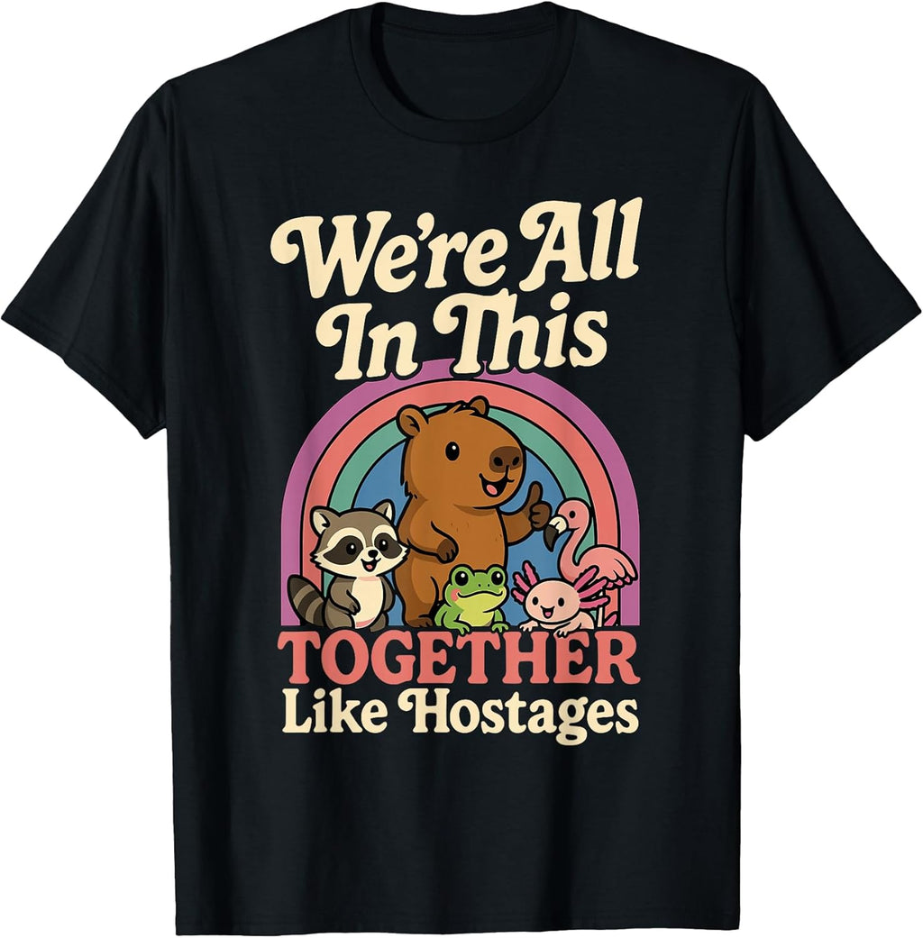 We're All in This Together Like Hostages Sarcastic - Adult & Kids T-Shirts, Sweatshirts & Hoodies apparel design preview 1