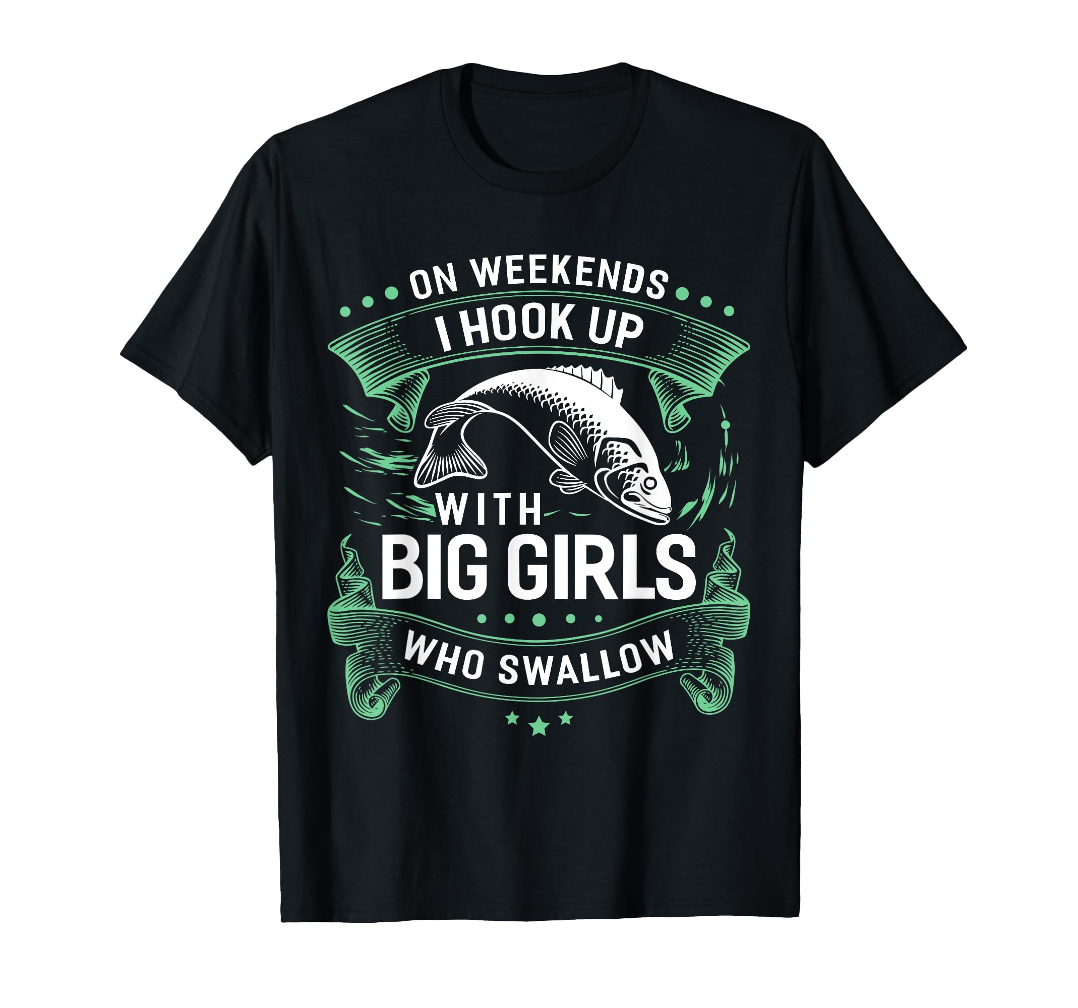 Weekends I Hook Up Big Who Swallow T-Shirt - Casual Everyday Wear Unisex - T-Shirt, Sweatshirt, Hoodie