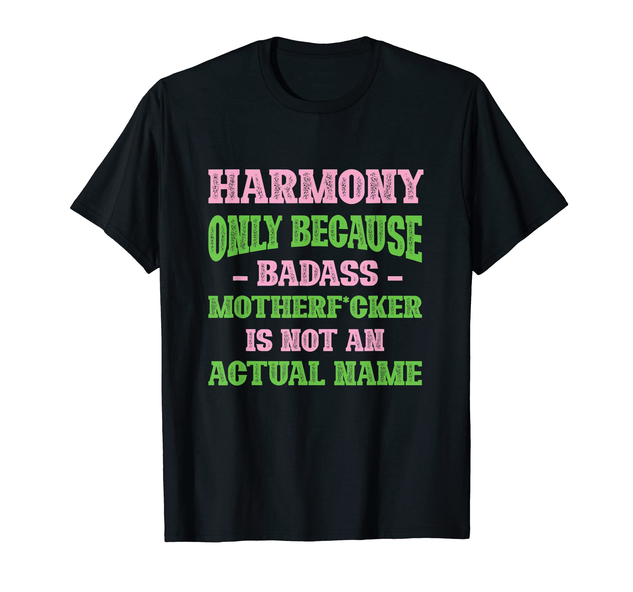 Badass Harmony Name Unique Nickname T-Shirt - Graphic Print for Adults - T-Shirt, Sweatshirt, Hoodie