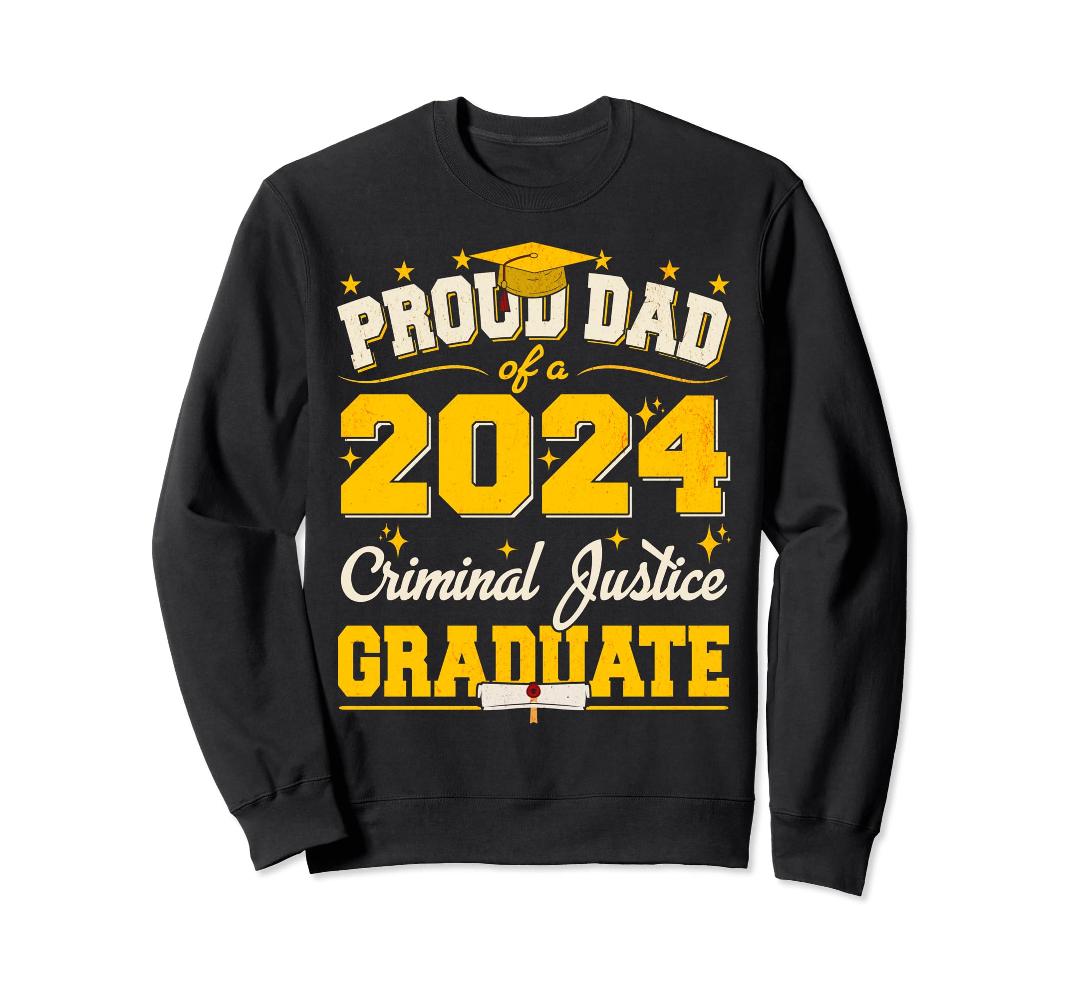 Proud Dad 2024 Criminal Justice Sweatshirt - Novelty Apparel Unisex - T-Shirt, Sweatshirt, Hoodie