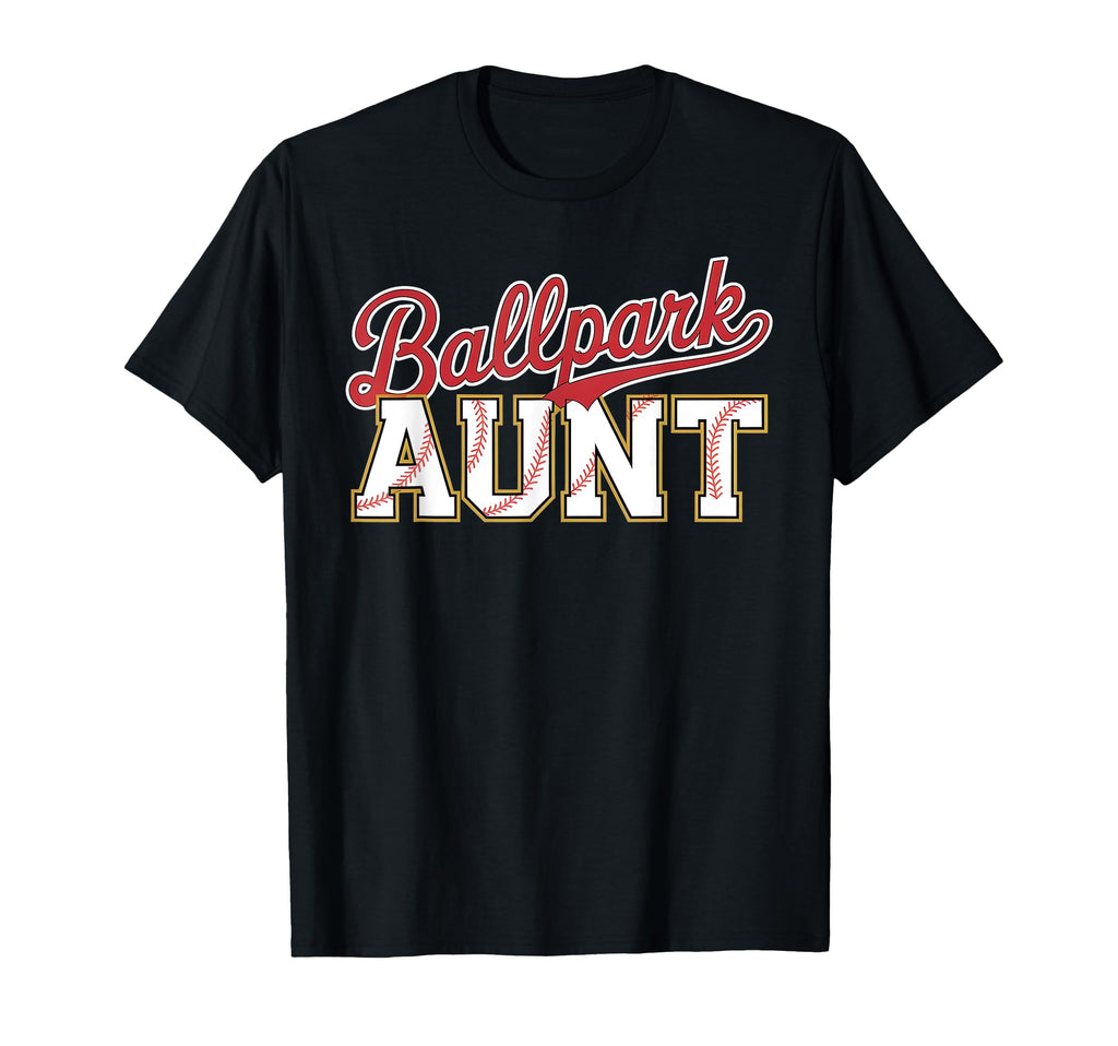 Ballpark Aunt Softball Baseball T-Shirt - Casual Everyday Wear for Adults - T-Shirt, Sweatshirt, Hoodie